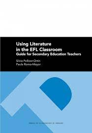 Using Literature in the EFL Classroom - Guide for Secondary Education Teachers Using Literature in the EFL Classroom - Guide for Secondary Education Teachers