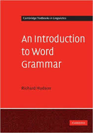 An Introduction to Word Grammar - Cambridge Textbooks in Linguistics Series