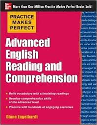Practice Makes Perfect Advanced English Reading and Comprehension Practice Makes Perfect Advanced English Reading and Comprehension