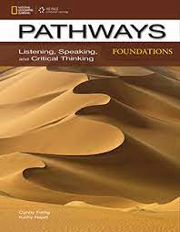 Pathways Foundations Listening Speaking and Critical Thinking Student Book Pathways Foundations Listening Speaking and Critical Thinking Student Book