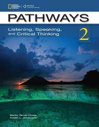 Pathways 2 Listening Speaking and Critical Thinking Student Book Pathways 2 Listening Speaking and Critical Thinking Student Book