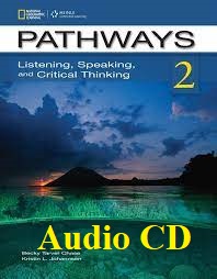 Pathways 2 Listening Speaking and Critical Thinking Class Audio CDs Pathways 2 Listening Speaking and Critical Thinking Class Audio CDs