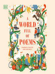 A World Full of Poems Inspiring poetry for children A World Full of Poems Inspiring poetry for children