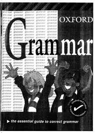 OXFORD Grammar the Essential Guide to Correct Grammar OXFORD Grammar the Essential Guide to Correct Grammar