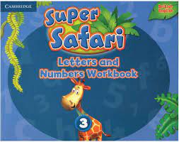 Super Safari Level 3 Letters and Numbers Workbook Super Safari Level 3 Letters and Numbers Workbook
