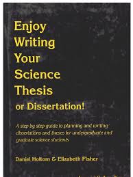 Enjoy Writing Your Science Thesis or Dissertation by Daniel Holtom and Elizabeth Fisher