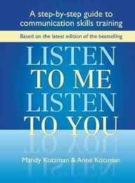 Listen to Me Listen to You A Step-by-step Guide to Communication Skills Training