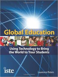 Global Education Using Technology to Bring the World to Your Students