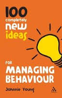 100 Completely New Ideas for Managing Behaviour - Continuum One Hundreds Series