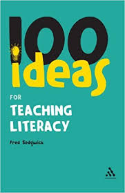 100 Ideas for Teaching Literacy - Continuum One Hundreds Series