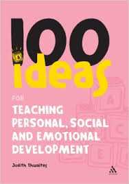 100 Ideas for Teaching Personal Social and Emotional Development