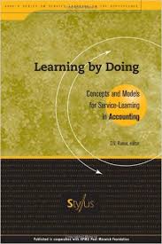 Learning By Doing Concepts and Models for Service Learning in Accounting - Service Learning in the Disciplines Series Learning By Doing Concepts and Models for Service Learning in Accounting - Service Learning in the Disciplines Series