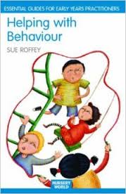 Helping with Behaviour - Essential Guides for Early Years Practitioners Series
