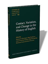 Contact Variation and Change in the History of English - Studies in Language Companion Series Book 159