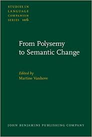 From Polysemy to Semantic Change - Studies in Language Companion Series