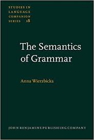 The Semantics of Grammar - Studies in Language Companion Series