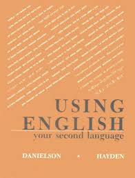 Using English Your Second Language by Dorothy Danielson and Rebecca Heyden