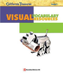 California Treasures Visual Vocabulary Resources Grade 5 California Treasures Visual Vocabulary Resources Grade 5