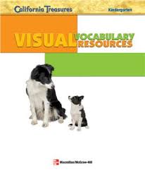 California Treasures Visual Vocabulary Resources Kindergarten California Treasures Visual Vocabulary Resources Kindergarten