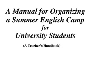 A Manual for Organizing a Summer English Camp for University Students Teachers Handbook