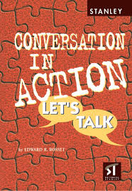 Conversation in Action Lets Talk by Edward R Rosset Conversation in Action Lets Talk by Edward R Rosset