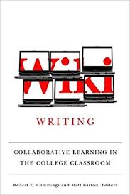 Wiki Writing Collaborative Learning in the College Classroom Wiki Writing Collaborative Learning in the College Classroom