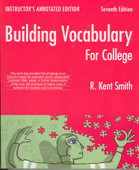 Building Vocabulary for College 7 Edition by R Kent Smith Building Vocabulary for College 7 Edition by R Kent Smith