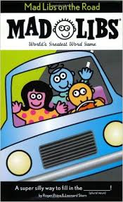Mad Libs on the Road by Roger Price and Leonard Stern Mad Libs on the Road by Roger Price and Leonard Stern