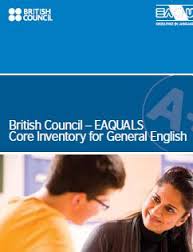 British Council EAQUALS Core Inventory for General English British Council EAQUALS Core Inventory for General English