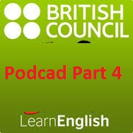 British Council Learn English Podcasts Part 4