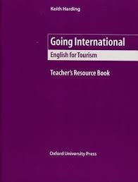 OXFORD Going International English for Tourism Teachers Resource Book OXFORD Going International English for Tourism Teachers Resource Book