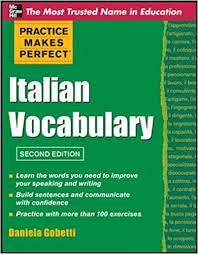 Practice Makes Perfect Italian Vocabulary 2nd Edition Practice Makes Perfect Italian Vocabulary 2nd Edition