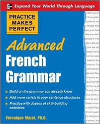 Practice Makes Perfect Advanced French Grammar Practice Makes Perfect Advanced French Grammar