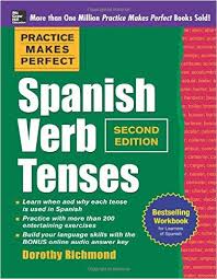 Practice Makes Perfect Spanish Verb Tenses 2nd Edition