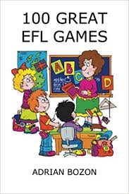 100 Great EFL Games - Exciting Language Games for Young Learners 100 Great EFL Games - Exciting Language Games for Young Learners
