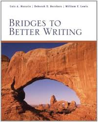 Bridges to Better Writing by Luis Nazario with Deborah Borchers and William Lewis Bridges to Better Writing by Luis Nazario with Deborah Borchers and William Lewis
