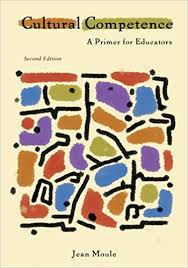 Cultural Competence A Primer for Educators 2nd Edition by Jean Moule