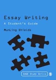 Essay Writing - A Student Guide by MunLing Shields (SAGE Study Skills Series)