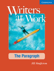 Writers at Work - The Paragraph Writers at Work - The Paragraph