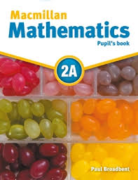 Macmillan Mathematics 2A Pupil Book Macmillan Mathematics 2A Pupil Book