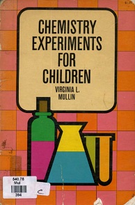 Chemistry Experiments for Children by Virginia L Mullin