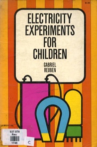 Electricity Experiments for Children by Gabriel Reuben