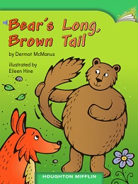 Houghton Mifflin Readers Grade 1 - Bears Long Brown Tail Houghton Mifflin Readers Grade 1 - Bears Long Brown Tail