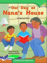 Houghton Mifflin Readers Grade 1 - Our Day at Nanas House Houghton Mifflin Readers Grade 1 - Our Day at Nanas House