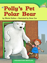 Houghton Mifflin Readers Grade 1 - Pollys Pet Polar Bear Houghton Mifflin Readers Grade 1 - Pollys Pet Polar Bear