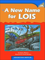 Houghton Mifflin Readers Grade 4 - A New Name for Lois Houghton Mifflin Readers Grade 4 - A New Name for Lois