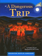 Houghton Mifflin Readers Grade 4 - A Dangerous Trip Houghton Mifflin Readers Grade 4 - A Dangerous Trip
