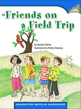 Houghton Mifflin Readers Grade 4 - Friends on a Field Trip Houghton Mifflin Readers Grade 4 - Friends on a Field Trip