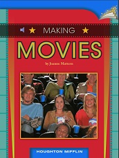 Houghton Mifflin Readers Grade 4 - Making Movies Houghton Mifflin Readers Grade 4 - Making Movies