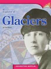 Houghton Mifflin Readers Grade 6 - Explorer of Glaciers